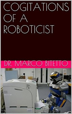 Cogitations of a Roboticist