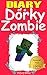 Diary of a Dorky Zombie (Diary of a Dorky..Unofficial Minecra... by Steve Kirby
