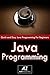 JAVA: Learn Java Programming in just an Hour! (Java, java programming, java for dummies, java ee, java swing, java android, java mobile java apps)