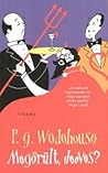 Megőrült, Jeeves? by P.G. Wodehouse