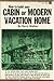 How to Build Your Cabin or Modern Vacation Home