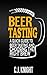 Beer Tasting: A Quick Guide...
