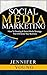 Social Media Marketing: How To Develop A Social Media Strategy That Will Grow Your Business