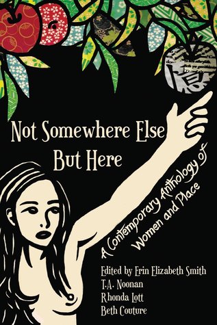 Not Somewhere Else But Here: A Contemporary Anthology of Women and Place (Paperback)