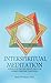 InterSpiritual Meditation by Edward W. Bastian