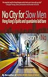No City for Slow Men by Jason Y. Ng