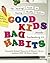Good Kids, Bad Habits: The RealAge Guide to Raising Healthy Children