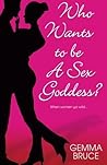 Who Wants To Be a Sex Goddess? Who Wants To Be a Sex Goddess?