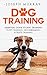 Dog Training: Essential Gui...
