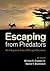 Escaping from Predators: An Integrative Review of Escape Decisions