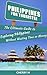 Philippines For Tourist!: The Ultimate Guide to Exploring Philippines Without Wasting Time or Money(Manila, Baguio, Boracay, Cebu City, Malapascua, Palawan, Coron, El Nido)