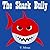 The Shark Bully by V. Moua