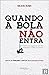Quando a Bola não Entra