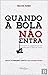 Quando a Bola não Entra