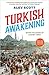 Turkish Awakening: Behind The Scenes Of Modern Turkey