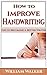 How to Improve Handwriting by William Walker