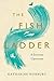 The Fish Ladder by Katharine Norbury