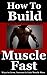 How To Build Muscle Fast by Stanley Steel