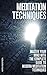 Meditation Techniques: Mast...