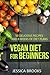 Vegan Diet For Beginners by Jessica Brooks