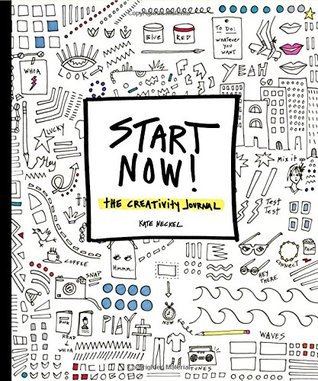 Start Now!: The Creativity Journal (Journal)