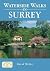 Waterside Walks in Surrey by David Weller
