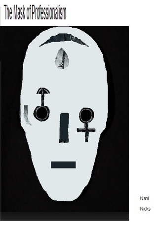 The Mask of Professionalism (Kindle Edition)