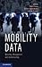Mobility Data: Modeling, Management, and Understanding