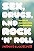 Sex, Drugs, and Rock 'n' Ro...