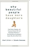 Why Beautiful People Have More Daughters by Alan S. Miller