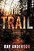 The Trail (An Awol Thriller Book 1)