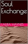 Soul Exchange by Laura Haynes
