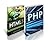 PHP: Learn PHP and HTML5 Development From Scratch, in 91 Pages or Less!
