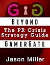 Beyond GamerGate by Jason     Miller