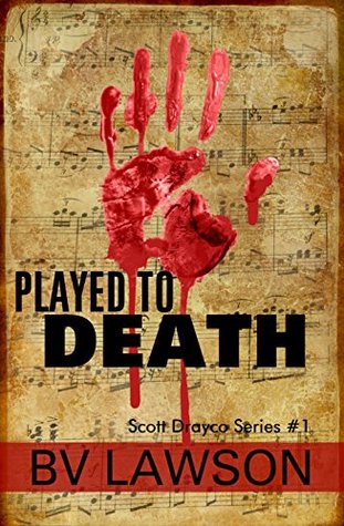 Played To Death Scott Drayco Mystery Series 1 By B V Lawson