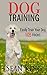 Dog Training: Dog tricks for dog obedience training. Over 100+ tricks included!