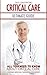 Critical Care Ultimate Guide: All You Need To Know About Critical Care (Nursing, Medicine, Paramedic, Transport) (Emergency, Health, Surgery, Clinical)