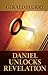 Daniel Unlocks Revelation