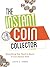 The Instant Coin Collector: Everything You Need to Know to Get Started Now