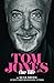 Tom Jones - The Life