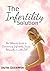 The Infertility Solution: T...