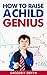 How to Raise a Child Genius
