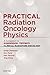Practical Radiation Oncology Physics E-Book: A Companion to Gunderson & Tepper's Clinical Radiation Oncology