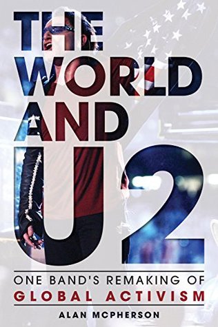 The World and U2: One Band's Remaking of Global Activism (Hardcover)