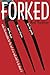 Forked: How the Greedy, the...