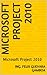 Microsoft Project 2010: Microsoft Project 2010 (Spanish Edition)