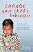 Change Your Child’s Behaviour