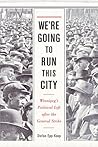 We’re Going to Run This City: Winnipeg's Political Left after the General Strike We’re Going to Run This City: Winnipeg's Political Left after the General Strike
