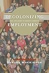 Decolonizing Employment: Aboriginal Inclusion in Canada's Labour Market