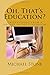 Oh, That's Education?: Obse...